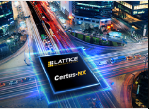 Lattice萊迪思Certus-NX FPGA如何重塑低功耗通用FPGA？